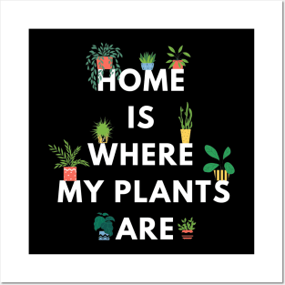 Home is where my plants are (dark background) Posters and Art